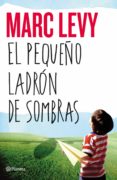 el pequeño ladron de sombras-marc levy-9788408050469 el pequeño ladron de sombras-marc levy-9788408050469