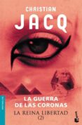 la reina libertad (2): la guerra de las coronas-christian jacq-9788408073369 la reina libertad (2): la guerra de las coronas-christian jacq-9788408073369