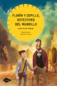 florin y cepillo, detectives del mundillo-luisa villar liebana-9788408114369 florin y cepillo, detectives del mundillo-luisa villar liebana-9788408114369