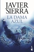 la dama azul-javier sierra-9788408144069 la dama azul-javier sierra-9788408144069