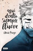 aqui dentro siempre llueve-chris pueyo-9788408171669 aqui dentro siempre llueve-chris pueyo-9788408171669