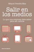 Descarga de libros online gratis. SALIR EN LOS MEDIOS. LO QUE UNA EMPRESA DEBE SABER PARA SER NOTICIA 9788412067569 in Spanish