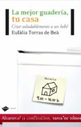 la mejor guarderia tu casa: criar saludablemente a un bebe-eulalia torras de bea-9788415115069 la mejor guarderia tu casa: criar saludablemente a un bebe-eulalia torras de bea-9788415115069