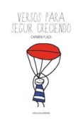 versos para seguir creciendo-carmen plaza-9788415681069 versos para seguir creciendo-carmen plaza-9788415681069