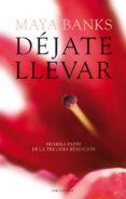 dejate llevar (rendicion i)-maya banks-9788415729969 dejate llevar (rendicion i)-maya banks-9788415729969