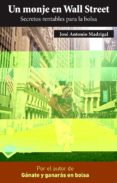 un monje en wall street-jose antonio madrigal-9788415750369 un monje en wall street-jose antonio madrigal-9788415750369