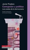 corrrupcion y politica. los costes de la democracia-javier pradera-9788416072569 corrrupcion y politica. los costes de la democracia-javier pradera-9788416072569