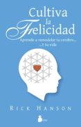 cultiva la felicidad-rick hanson-9788416233069 cultiva la felicidad-rick hanson-9788416233069