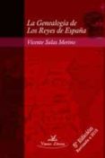 la genealogia de los reyes de españa (5ª ed.)-vicente salas merino-9788416284269 la genealogia de los reyes de españa (5ª ed.)-vicente salas merino-9788416284269