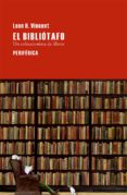 el bibliotafo: un coleccionista de libros-leon h. vincent-9788416291069 el bibliotafo: un coleccionista de libros-leon h. vincent-9788416291069