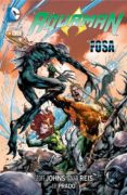 aquaman: la fosa-geoff johns-9788416374069 aquaman: la fosa-geoff johns-9788416374069
