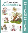 el meu primer larousse de ciencies (2ª ed.)-9788416641369 el meu primer larousse de ciencies (2ª ed.)-9788416641369