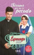 esperanza mia: jurame que no es pecado-9788416712069 esperanza mia: jurame que no es pecado-9788416712069