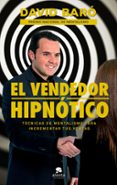 el vendedor hipnótico-david baro suñe-9788416928569 el vendedor hipnótico-david baro suñe-9788416928569