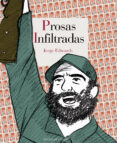 prosas infiltradas-jorge edwards-9788416968169 prosas infiltradas-jorge edwards-9788416968169