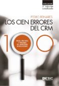 los cien errores del crm: mitos, mentiras y verdades del marketing de relaciones (3ª ed.)-pedro reinares-9788417024369 los cien errores del crm: mitos, mentiras y verdades del marketing de relaciones (3ª ed.)-pedro reinares-9788417024369