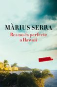 res no es perfecte a hawaii-marius serra-9788417031169 res no es perfecte a hawaii-marius serra-9788417031169