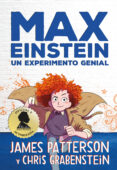 max einstein: un experimento genial-james patterson-chris grabenstein-9788417128869 max einstein: un experimento genial-james patterson-chris grabenstein-9788417128869