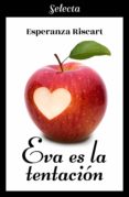 eva es la tentación (ebook)-esperanza riscart-9788417540869 eva es la tentación (ebook)-esperanza riscart-9788417540869