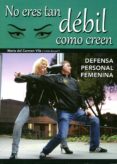 no eres tan débil como creen-maria del carmen vila-9788420305769 no eres tan débil como creen-maria del carmen vila-9788420305769