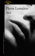 alex (serie camille verhoeven 2)-pierre lemaitre-9788420410869 alex (serie camille verhoeven 2)-pierre lemaitre-9788420410869
