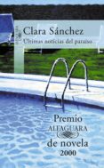 últimas noticias del paraíso (premio alfaguara de novela 2000) (ebook)-clara sanchez-9788420499369 últimas noticias del paraíso (premio alfaguara de novela 2000) (ebook)-clara sanchez-9788420499369