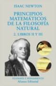 principios matematicos de la filosofia natural 2 (libros ii y iii-isaac newton-9788420629469 principios matematicos de la filosofia natural 2 (libros ii y iii-isaac newton-9788420629469