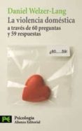 la violencia domestica a traves de 60 preguntas y 59 respuestas-daniel weizer-lang-jules henri gourges-9788420661469 la violencia domestica a traves de 60 preguntas y 59 respuestas-daniel weizer-lang-jules henri gourges-9788420661469
