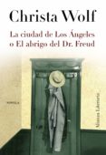 la ciudad de los angeles o el abrigo del dr. freud-christa wolf-9788420663869 la ciudad de los angeles o el abrigo del dr. freud-christa wolf-9788420663869