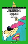los superheroes no lloran-manuel l. alonso-9788420769769 los superheroes no lloran-manuel l. alonso-9788420769769