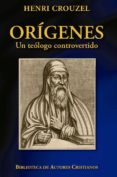 orígenes. un teólogo controvertido-henri crouzel-9788422018469 orígenes. un teólogo controvertido-henri crouzel-9788422018469