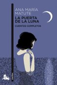 la puerta de la luna-ana maria matute-9788423329069 la puerta de la luna-ana maria matute-9788423329069