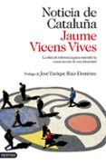 noticia de cataluña-jaume vicens vives-9788423345069 noticia de cataluña-jaume vicens vives-9788423345069