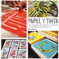 papel y tinta: un catalogo de tecnicas, metodos y materiales para imprimir-john foster-9788425227769 papel y tinta: un catalogo de tecnicas, metodos y materiales para imprimir-john foster-9788425227769