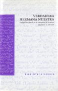 verdadera hermana nuestra: teologia de maria en la comunion de lo s santos-elisabeth a. johnson-9788425423369 verdadera hermana nuestra: teologia de maria en la comunion de lo s santos-elisabeth a. johnson-9788425423369