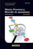 stocks, procesos y dirección de operaciones (2ª edicion)-jose agustin cruelles ruiz-9788426722669 stocks, procesos y dirección de operaciones (2ª edicion)-jose agustin cruelles ruiz-9788426722669