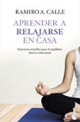 aprender a relajarse en casa-ramiro a. calle-9788427042469 aprender a relajarse en casa-ramiro a. calle-9788427042469