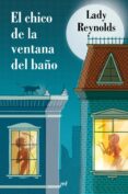 el chico de la ventana del baño-lady reynolds-9788427043169 el chico de la ventana del baño-lady reynolds-9788427043169
