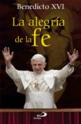 la alegria de la fe-joseph benedicto xvi ratzinger-9788428539869 la alegria de la fe-joseph benedicto xvi ratzinger-9788428539869