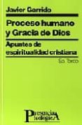 proceso humano y gracia de dios apuntes de espiritualidad cristia na-javier garrido-9788429311969 proceso humano y gracia de dios apuntes de espiritualidad cristia na-javier garrido-9788429311969