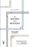 el sentido de la realidad-isaiah berlin-9788430618569 el sentido de la realidad-isaiah berlin-9788430618569