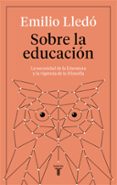 sobre la educación-emilio lledo-9788430619269 sobre la educación-emilio lledo-9788430619269