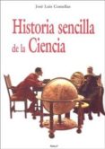 historia sencilla de la ciencia-jose luis comellas garcia llera-9788432136269 historia sencilla de la ciencia-jose luis comellas garcia llera-9788432136269