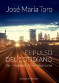 el pulso del cotidiano-jose maria toro-9788433028969 el pulso del cotidiano-jose maria toro-9788433028969