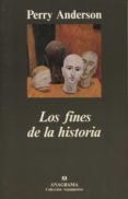 los fines de la historia (2ª ed.)-perry anderson-9788433905369 los fines de la historia (2ª ed.)-perry anderson-9788433905369