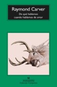 de que hablamos cuando hablamos de amor-raymond carver-9788433920669 de que hablamos cuando hablamos de amor-raymond carver-9788433920669