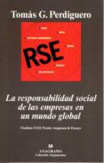 la responsabilidad social de las empresas en un mundo global (fin alista xxxi premio anagrama de ensayo)-tomas g. perdiguero-9788433961969 la responsabilidad social de las empresas en un mundo global (fin alista xxxi premio anagrama de ensayo)-tomas g. perdiguero-9788433961969