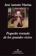 pequeño tratado de los grandes vicios-jose antonio marina-9788433963369 pequeño tratado de los grandes vicios-jose antonio marina-9788433963369