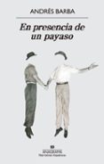 en presencia de un payaso-andres barba muñiz-9788433997869 en presencia de un payaso-andres barba muñiz-9788433997869