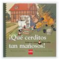 ¡que cerditos tan mañosos!-rocio anton-lola nuñez-9788434825369 ¡que cerditos tan mañosos!-rocio anton-lola nuñez-9788434825369
